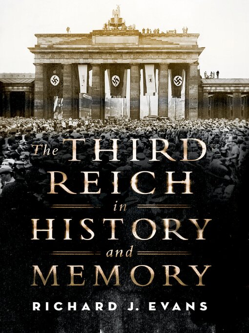 Title details for The Third Reich in History and Memory by Richard J. Evans - Wait list